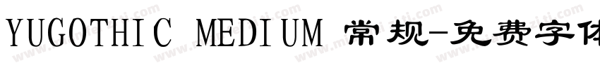 YUGOTHIC MEDIUM 常规字体转换